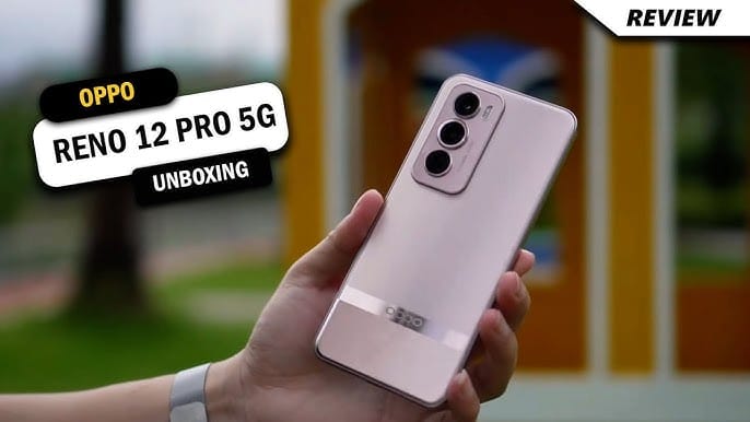 Oppo Reno 12 Pro Review