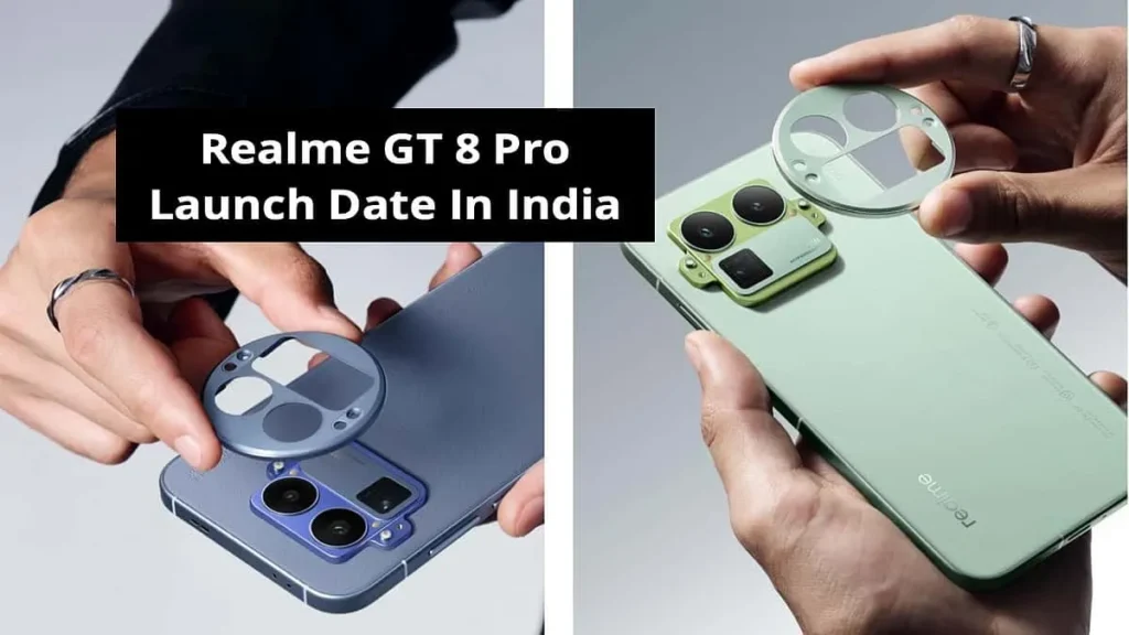 Realme GT 8 Pro – India’s First Most Powerful Smartphone with a Swappable Camera Body and 200MP Periscope Telephoto Lens 1 Realme GT 8 Pro Launch Date in India